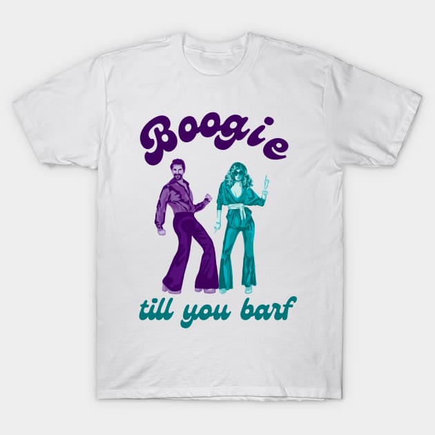 Boogie Till You Barf T-Shirt by Slightly Unhinged